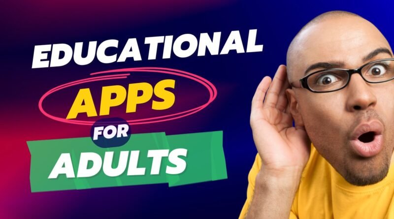 Educational Apps for Adults